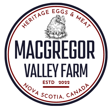 MacGregor Valley Farm — Heritage Eggs & Meat, Nova Scotia, Canada